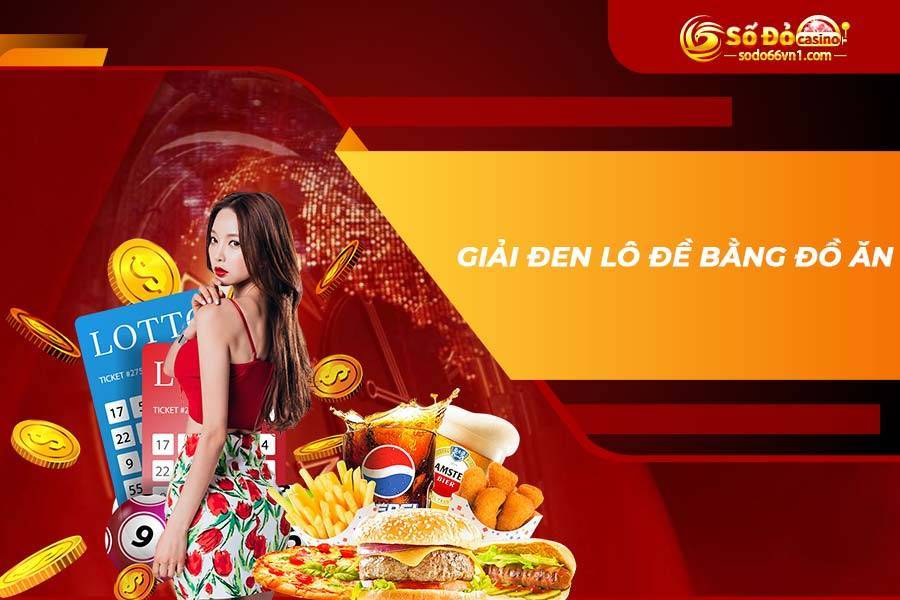 Giải đen lô đề bằng đồ ăn