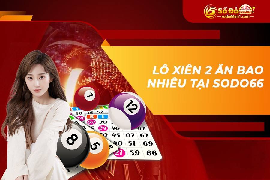 Lô xiên 2 ăn bao nhiêu tại SODO66