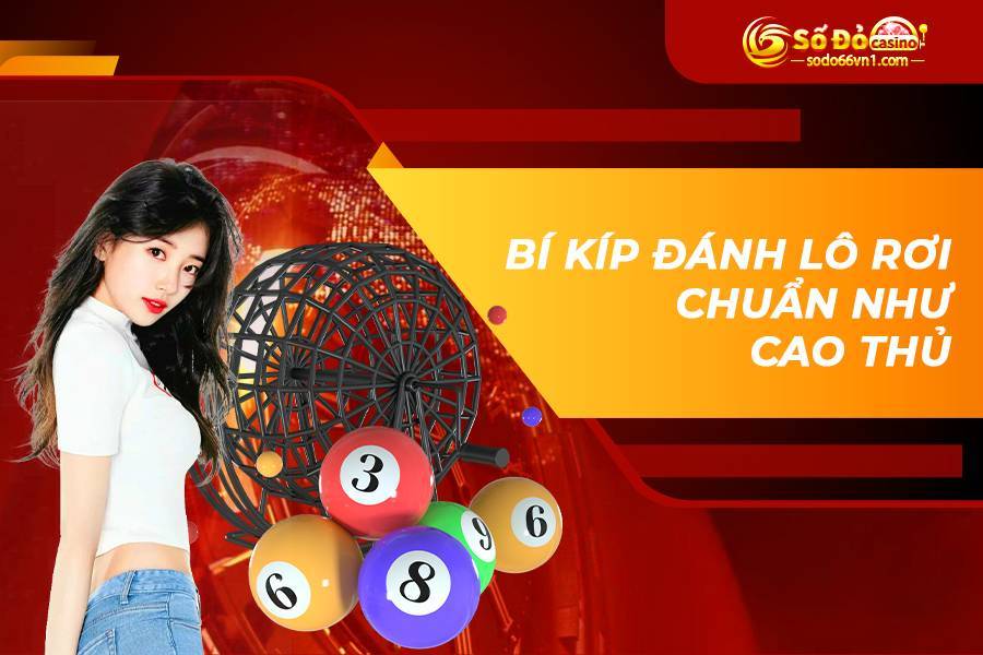 Bí kíp đánh lô rơi chuẩn như cao thủ