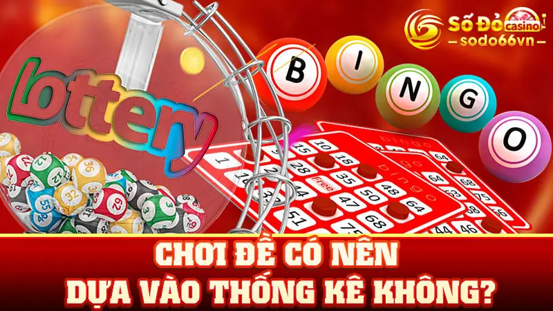 Chơi đề có nên dựa vào thống kê không