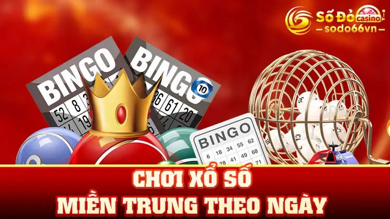 Chơi Xổ Số Miền Trung Theo Ngày