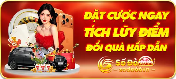 Đặt cược tích điểm - Đổi quà hấp dẫn