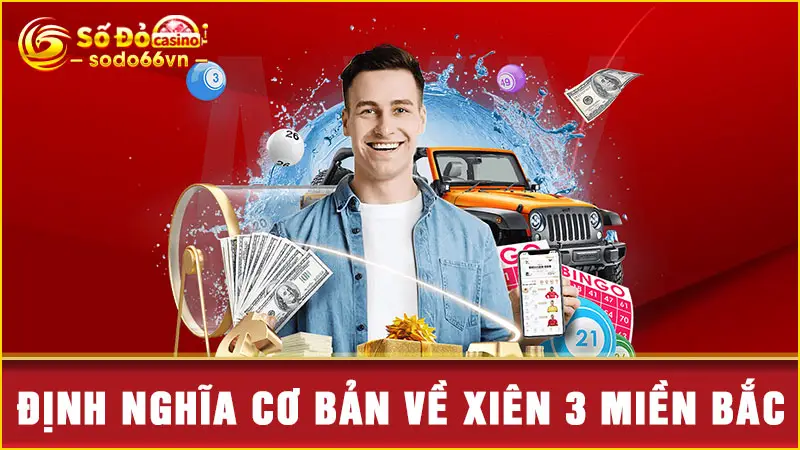 Định nghĩa cơ bản về xiên 3 miền Bắc