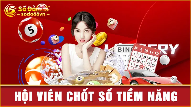 Hội viên chốt số tiềm năng 