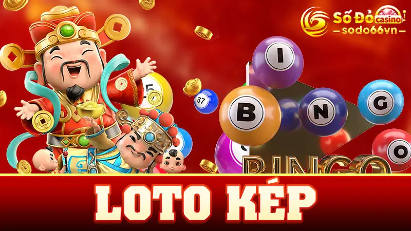 Cách Chơi Loto Kép