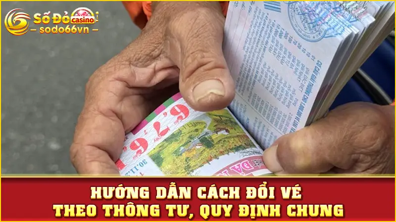 Hướng dẫn cách đổi vé theo thông tư, quy định chung