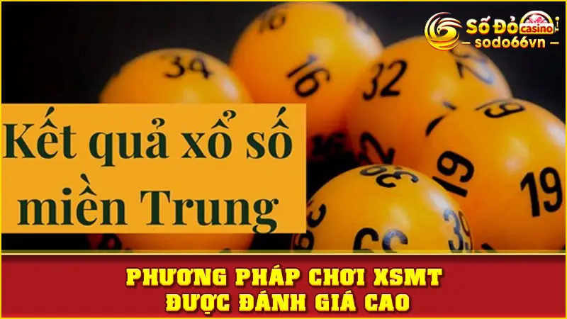 Phương pháp chơi XSMT được đánh giá cao