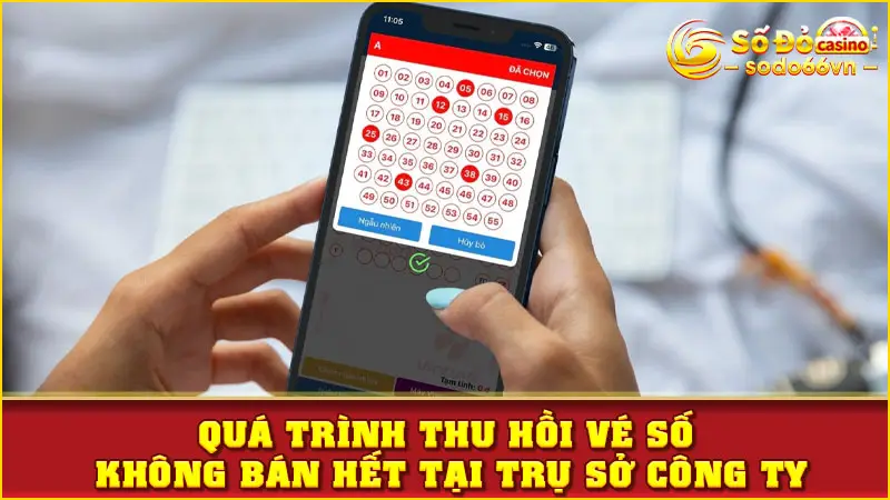 Quá trình thu hồi vé số không bán hết tại trụ sở công ty