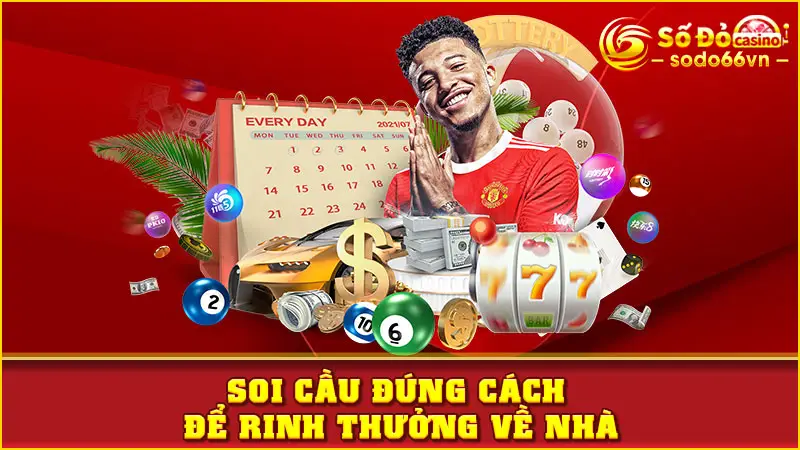 Soi cầu đúng cách để rinh thưởng về nhà