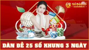 dàn đề 25 số khung 3 ngày